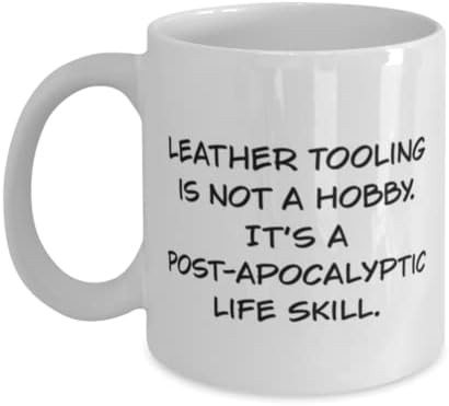 Кожната алатка не е хоби. Тоа е пост-апокалиптик. 11oz 15oz кригла, кожна чаша за алатки, совршени подароци за кожни алатки