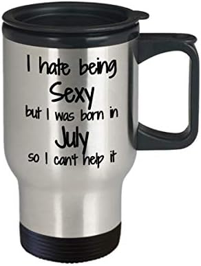 Мразам да бидам секси јули патнички кригла роденденски изолиран капак Смешен подарок идеја за чај кафе со кафе 14oz Патнички не'рѓосувачки