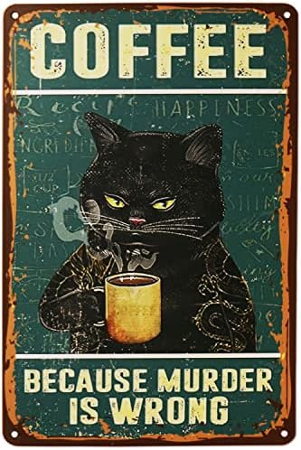 Знак за мачки кафе знаци метални лимени знаци затоа што убиството е погрешно гроздобер кујнски знаци Подарок за loversубители
