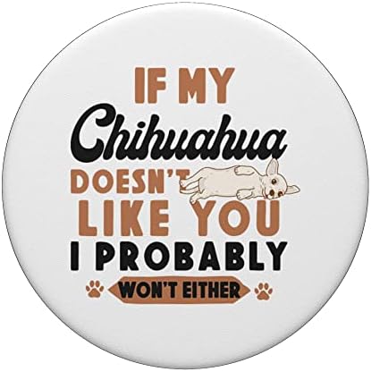 Chihuahua chihuahueño ако мојата чивахуа не ти се допаѓаш, јас сум popsockets swappable popgrip