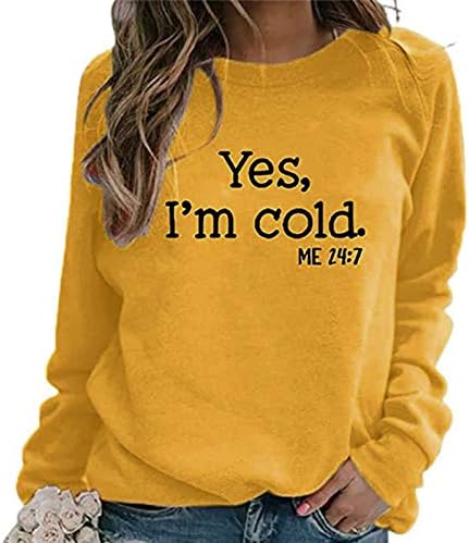 Долкфу жени смешни цитати џемпери Да, јас сум ладен мене 24: 7 врвови на пулвер кошули смешни новини јакна за улична облека од улична