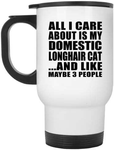 Designsify All Greats Is е мојата домашна мачка со долги мачки, бела патувачка кригла 14oz не'рѓосувачки челик изолиран Tumbler, подароци