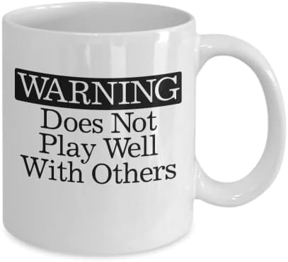 Предупредувањето не игра добро со другите кривичен смешен подарок за жени подарок за мажи претпазливи конзервативни шолја за кафе