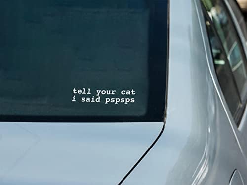 Кажете му на вашата мачка, реков PSPSPS CAR VINYL DECAL WINDOW BUMPER налепница 6x2 бела