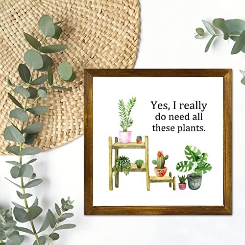 Дрво знак Да, навистина ми требаат на сите овие растенија врамени wallидни уметнички знаци loversубители на растенија Декоративни